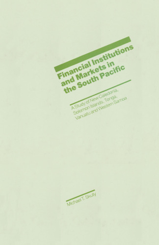 Financial Institutions and Markets in the South Pacific: A Study of New Caledonia, Solomon Islands, Tonga, Vanuatu and Western Samoa