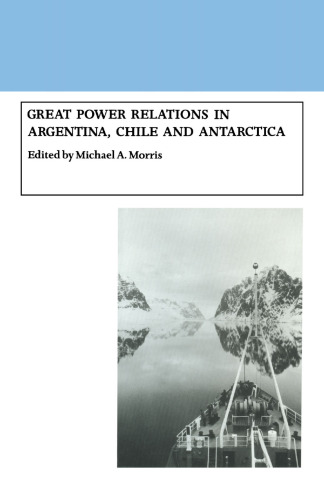 Great Power Relations in Argentina, Chile and Antarctica