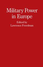 Military Power in Europe: Essays in Memory of Jonathan Alford