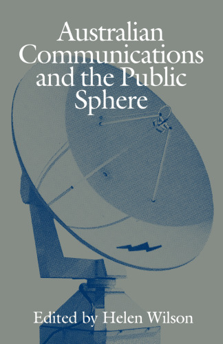 Australian Communications and the Public Sphere: Essays in Memory of Bill Bonney
