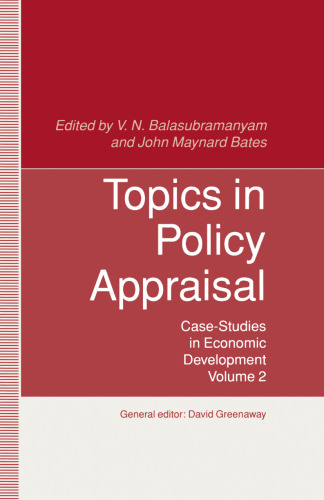 Topics in Policy Appraisal: Case-Studies in Economic Development