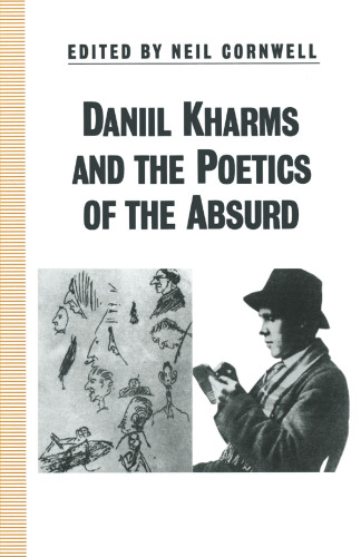 Daniil Kharms and the Poetics of the Absurd: Essays and Materials