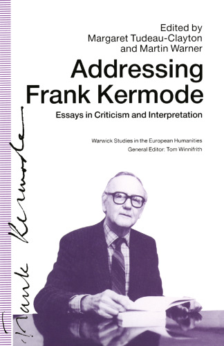 Addressing Frank Kermode: Essays in Criticism and Interpretation