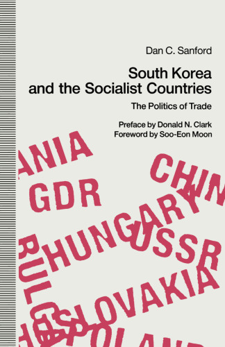 South Korea and the Socialist Countries: The Politics of Trade