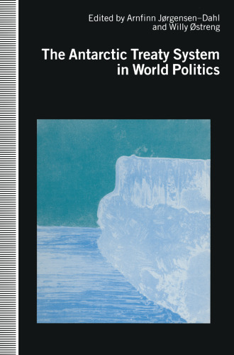 The Antarctic Treaty System in World Politics