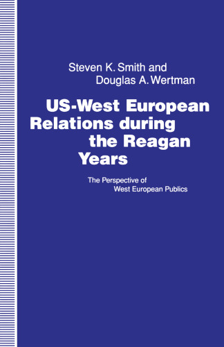 US-West European Relations During the Reagan Years: The Perspective of West European Publics