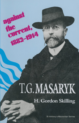 T. G. Masaryk: Against the Current, 1882–1914