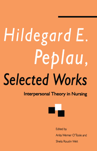 Hildegard E. Peplau, Selected Works: Interpersonal Theory in Nursing