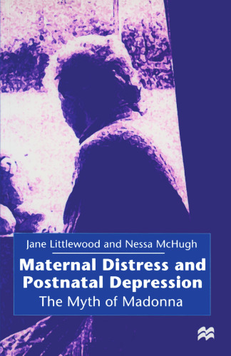 Maternal Distress and Postnatal Depression: The Myth of Madonna