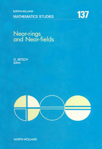 Near-rings and near-fields: proceedings of a conference held at the University of Tubingen, F.R.G., 4-10 August, 1985