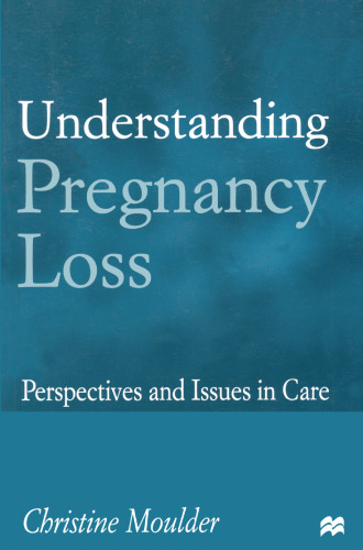 Understanding Pregnancy Loss: Perspectives and issues in care