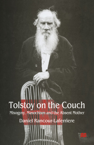 Tolstoy on the Couch: Misogyny, Masochism and the Absent Mother