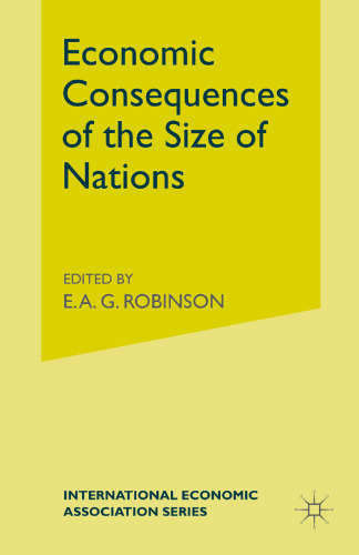 Economic Consequences of the Size of Nations: Proceedings of a Conference held by the International Economic Association