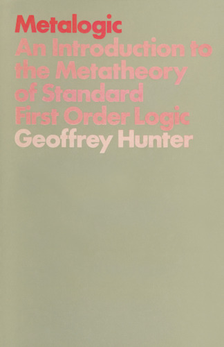 Metalogic: An Introduction to the Metatheory of Standard First Order Logic