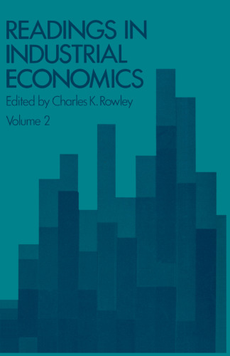 Readings in Industrial Economics: Volume Two: Private Enterprise and State Intervention