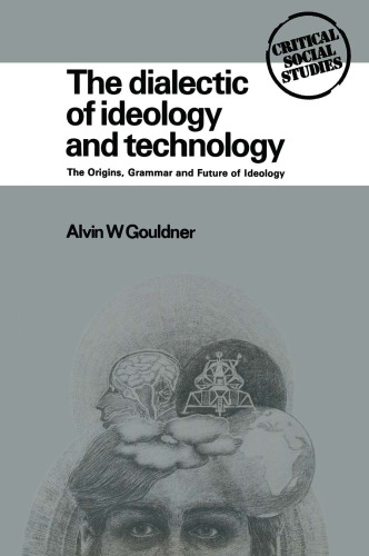 The Dialectic of Ideology and Technology: The Origins, Grammar, and Future of Ideology