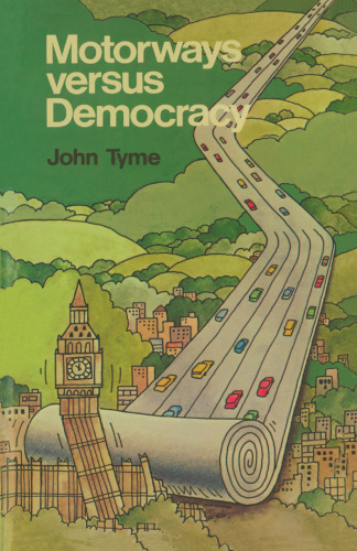 Motorways versus Democracy: Public inquiries into road proposals and their political significance