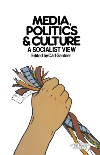 Media, Politics and Culture: A Socialist View