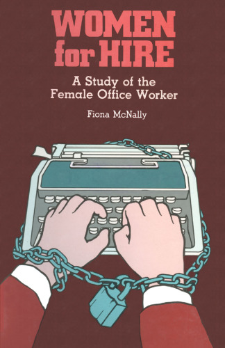 Women for Hire: A study of the female office worker