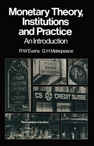 Monetary Theory, Institutions and Practice: An Introduction