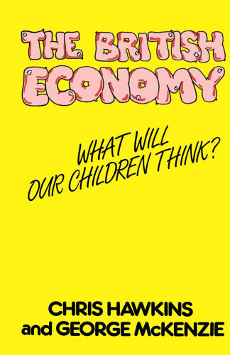 The British Economy: What will our children think?