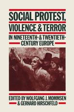 Social Protest, Violence and Terror in Nineteenth- and Twentieth-century Europe