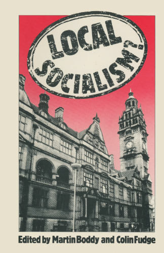 Local Socialism?: Labour Councils and New Left Alternatives