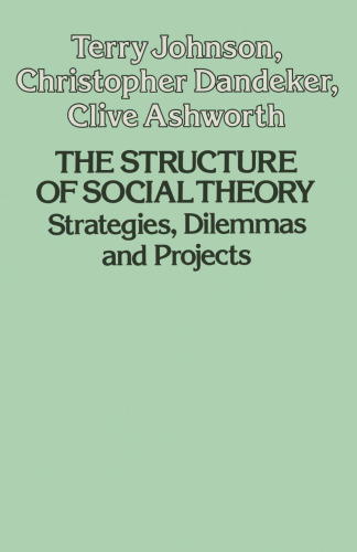 The Structure of Social Theory: Dilemmas, strategies and projects