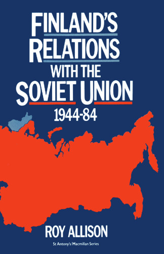 Finland’s Relations with the Soviet Union 1944–84