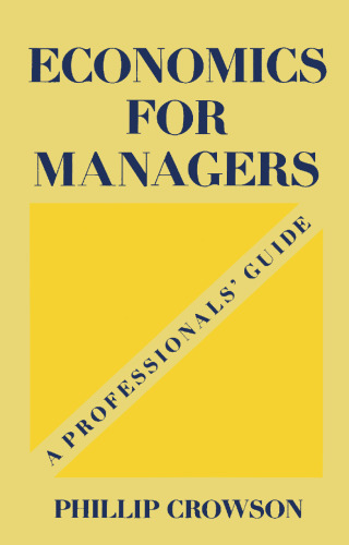 Economics for Managers: A Professionals’ Guide