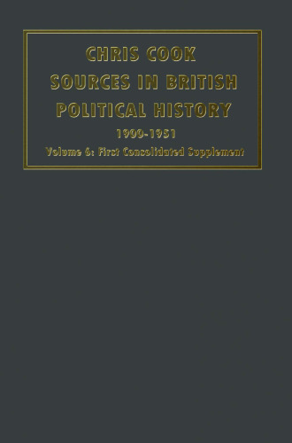 Sources in British Political History 1900–1951: Volume 6: First Consolidated Supplement