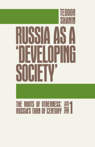 Russia as a ‘Developing Society’: The Roots of Otherness: Russia’s Turn of Century Volume 1