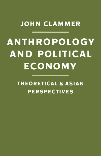 Anthropology and Political Economy: Theoretical and Asian Perspectives