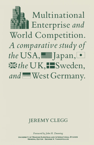 Multinational Enterprise and World Competition: A Comparative Study of the USA, Japan, the UK, Sweden and West Germany