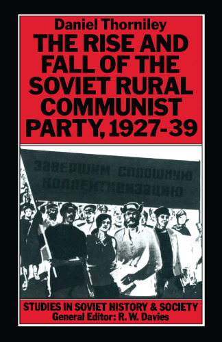 The Rise and Fall of the Soviet Rural Communist Party, 1927–39