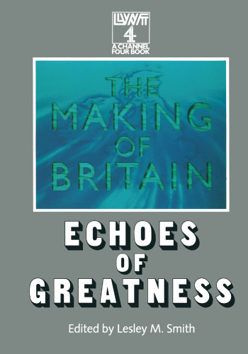 The Making of Britain: Echoes of Greatness