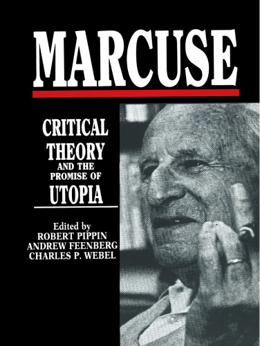 Marcuse: Critical Theory & the Promise of Utopia