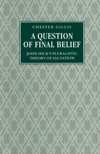 A Question of Final Belief: John Hick’s Pluralistic Theory of Salvation