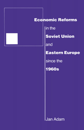 Economic Reforms in the Soviet Union and Eastern Europe since the 1960s