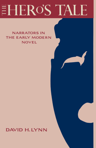 The Hero’s Tale: Narrators in the Early Modern Novel