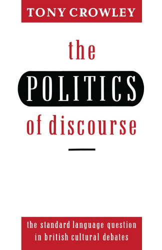 The Politics of Discourse: The Standard Language Question in British Cultural Debates