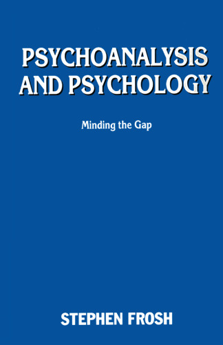 Psychoanalysis and Psychology: Minding the Gap