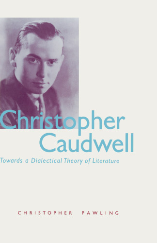 Christopher Caudwell: Towards A Dialectical Theory Of Literature