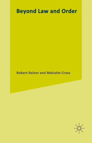 Beyond Law and Order: Criminal Justice Policy and Politics into the 1990s