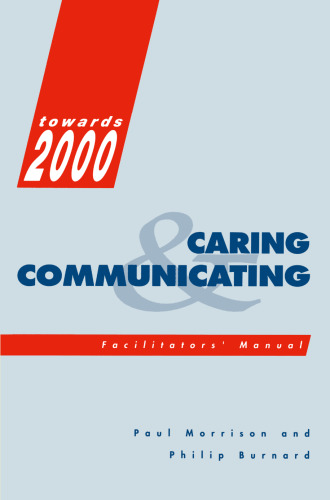 Caring and Communicating: Facilitators’ Manual: The Interpersonal Relationship in Nursing