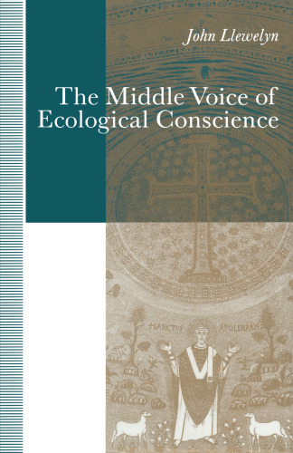 The Middle Voice of Ecological Conscience: A Chiasmic Reading of Responsibility in the Neighborhood of Levinas, Heidegger and Others