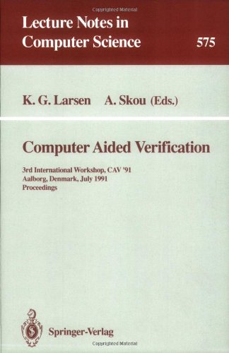 Computer Aided Verification: 3rd International Workshop, CAV '91 Aalborg, Denmark, July 1–4, 1991 Proceedings