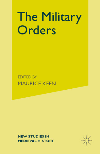 The Military Orders: From the Twelfth to the Early Fourteenth Centuries