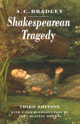 Shakespearean Tragedy: Lectures on Hamlet, Othello, King Lear Macbeth