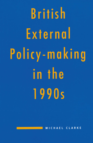 British External Policy-making in the 1990s